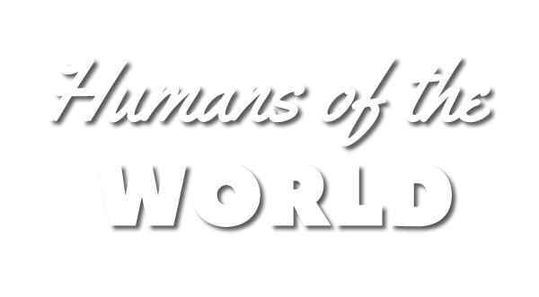 Humans of the World